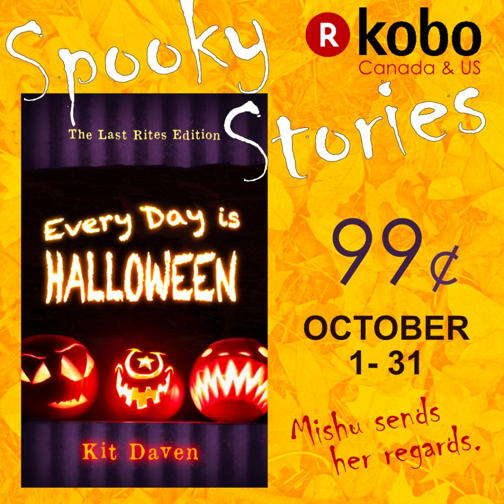 Spooky Stories Promo on Kobo for all of October 2025. Every Day is Halloween only 99 cents.